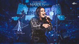 Eliane Fernandes –  Mateus 14:22 (DVD Ao Vivo em São Paulo)