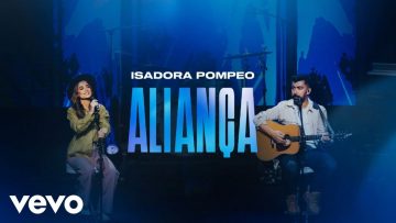 Isadora Pompeo – Aliança (Ao Vivo)