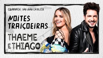 Noites Traiçoeiras – Thaeme e Thiago | GBA Stage