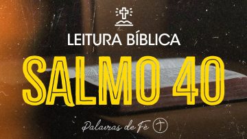 SALMO 40 | Leitura Bíblica (Salmos)