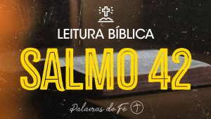 SALMO 42 | Leitura Bíblica (Salmos)