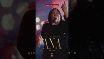 Aproveite agora e assista ao lançamento da Gisele Nascimento, “Ana”