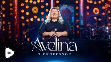 Avelina – O Professor | DVD Avelina 2024 (Clipe Oficial)