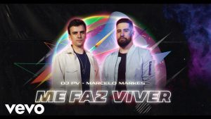 DJ PV, Marcelo Markes – Me Faz Viver (Clipe Oficial)