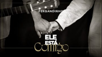Fernandinho | ELE ESTÁ COMIGO com uma mensagem especial