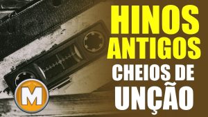 Hinos Antigos Cheios de Unção – Relíquias