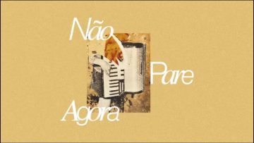 Não Pare Agora – William Sanfona, Feat. Colo de Deus