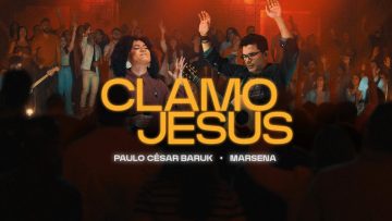Paulo Cesar Baruk, Marsena – Clamo Jesus (I Speak Jesus)