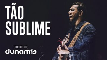 Tão Sublime – Rodolfo Abrantes // DVD Fornalha Tour Oficial