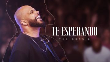 Téo Brasil – Te Esperando (Clipe Oficial)