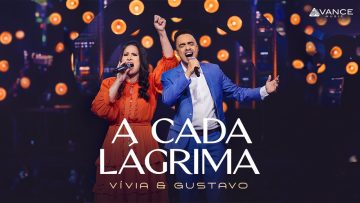 Vívia e Gustavo – A Cada Lágrima (Clipe Oficial)