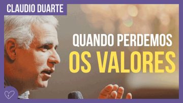 Cláudio Duarte – A perda dos valores