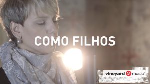 Como Filhos – Ministério Vineyard