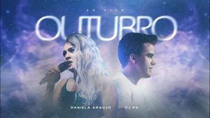 Daniela Araújo, DJ PV – Outubro (Ao Vivo)