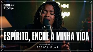 Espirito, Enche a Minha Vida – Jéssica Dias  | GBA Stage