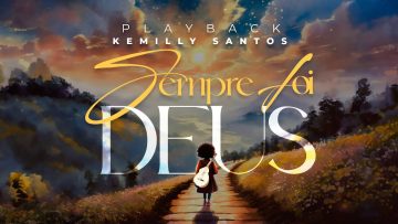 Kemilly Santos | Sempre Foi Deus (Playback)