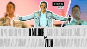 Kleuder Leão – O Melhor da Vida