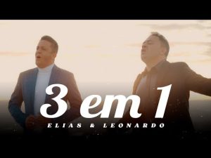 MEU DEUS!😱  É MUITO UNÇÃO NESSE LINDO HINO @eliaseleonardooficial – 3 EM 1 (CLIPE) LANÇAMENTO GOSPEL