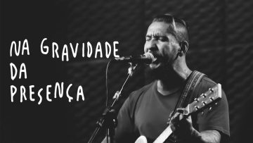 RODOLFO ABRANTES – NA GRAVIDADE DA PRESENÇA
