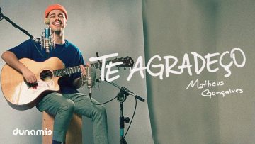 Te Agradeço (Acústico) | Matheus Gonçalves