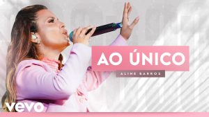Aline Barros – Ao Único (Ao Vivo)