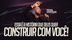 ESSA É A HISTÓRIA QUE DEUS QUER CONSTRUIR COM VOCÊ! | ANDRÉ FERNANDES | LAGOINHA ALPHAVILLE