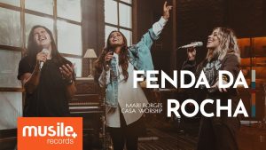 Mari Borges e Casa Worship (Julliany Souza e Leo Brandão) – Fenda da Rocha (Ao Vivo)