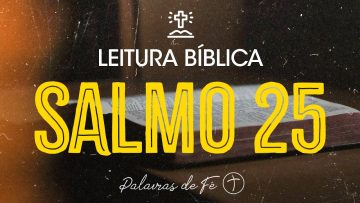 SALMO 25 | Leitura Bíblica (Salmos)