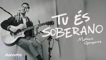 Tu És Soberano (Acústico) | Matheus Gonçalves