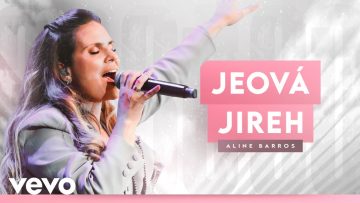 Aline Barros – Jeová Jireh (Ao Vivo)