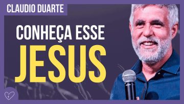 Cláudio Duarte – O que sabemos sobre Jesus