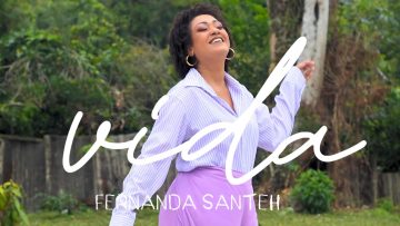 Fernanda Santeh – Vida (Vídeo Oficial)