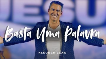 Kleuder Leão – Basta Uma Palavra