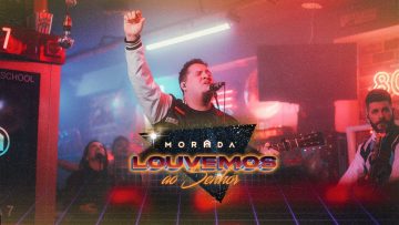 LOUVEMOS AO SENHOR | MORADA (AO VIVO)