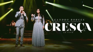 Leandro Borges e Vanilda Bordieri – Cresça (Ao Vivo)
