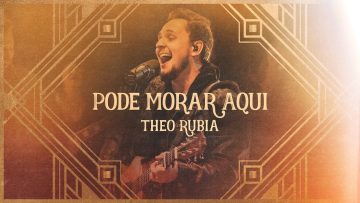 PODE MORAR AQUI | THEO RUBIA (Vídeo Oficial) – Ao
