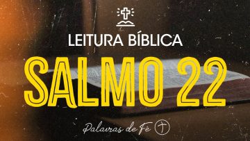 SALMO 22 | Leitura Bíblica (Salmos)