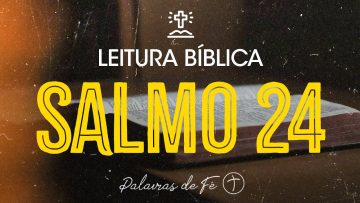 SALMO 24 | Leitura Bíblica (Salmos)