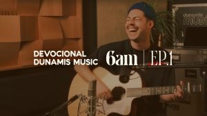 6 AM | DEVOCIONAL COM DUNAMIS MUSIC (EP. 01) – ft. Matheus Gonçalves