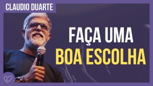 Cláudio Duarte – A escolhaé sua