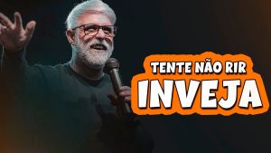 Cláudio Duarte INVEJA! Tente Não Rir