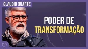 Cláudio Duarte – O poder para mudar