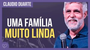 Cláudio Duarte – Uma família linda
