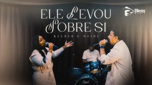 Kleber e Meire | ELE LEVOU SOBRE SI (Clipe Oficial)