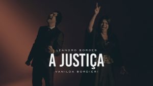 Leandro Borges e Vanilda Borderi – A Justiça (Clipe Oficial)