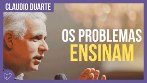 Cláudio Duarte – Aprendendo com os problemas