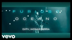 DJ PV, Jhonas Serra – Furioso Oceano (Remix) (Clipe Oficial)