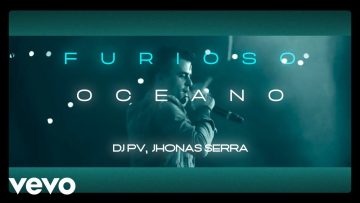 DJ PV, Jhonas Serra – Furioso Oceano (Remix) (Clipe Oficial)
