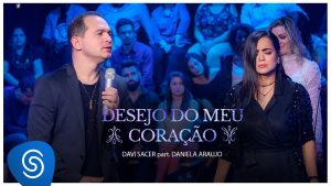 Davi Sacer e Daniela Araújo – Desejo Do Meu Coração (15 Anos) [Vídeo Oficial]