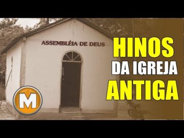Hinos da Igreja Antiga – Os Melhores